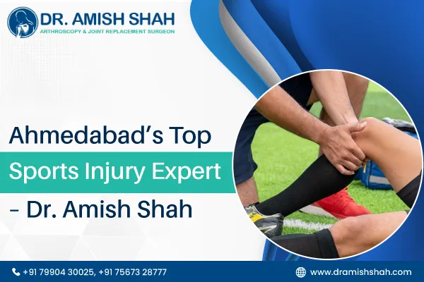 Ahmedabad's Top Sports Injury Expert – Dr. Amish Shah