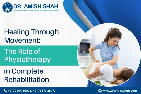 Healing Through Movement: The Role of Physiotherapy in Complete Rehabilitation